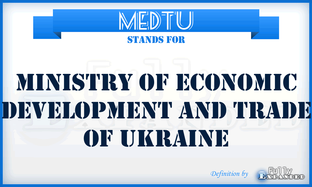 MEDTU - Ministry of Economic Development and Trade of Ukraine