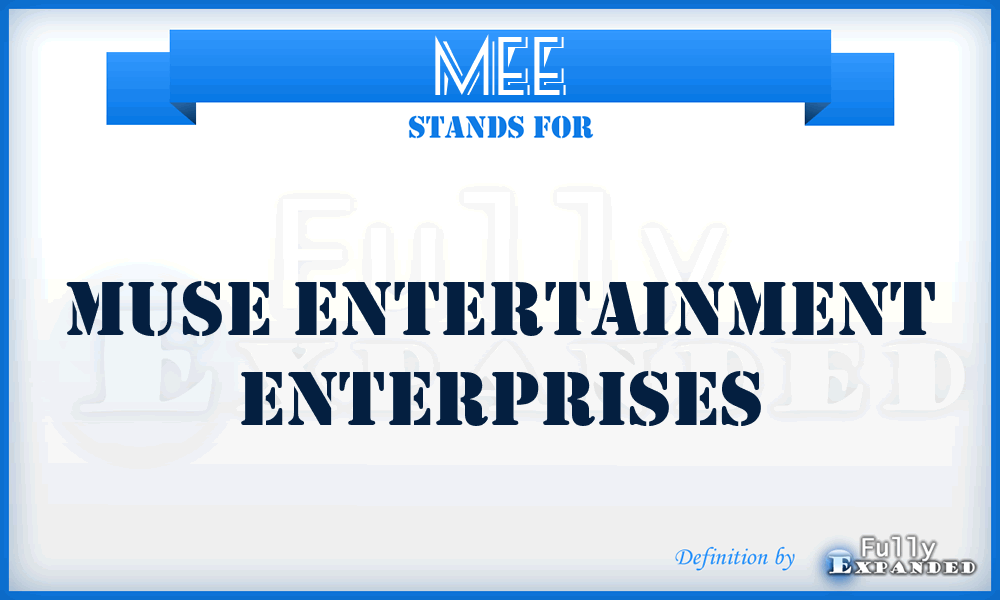 MEE - Muse Entertainment Enterprises