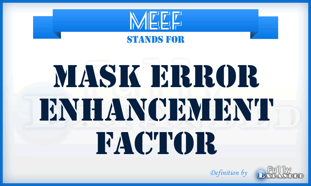 MEEF - Mask Error Enhancement Factor