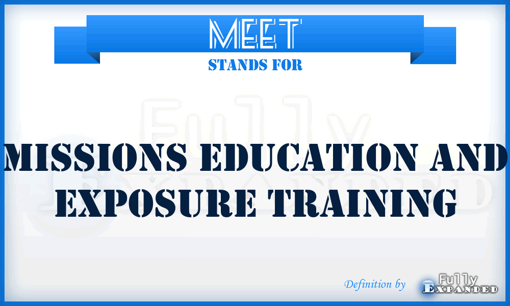 MEET - Missions Education And Exposure Training