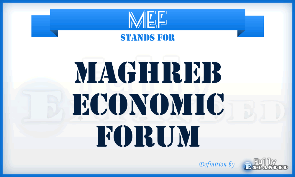 MEF - Maghreb Economic Forum