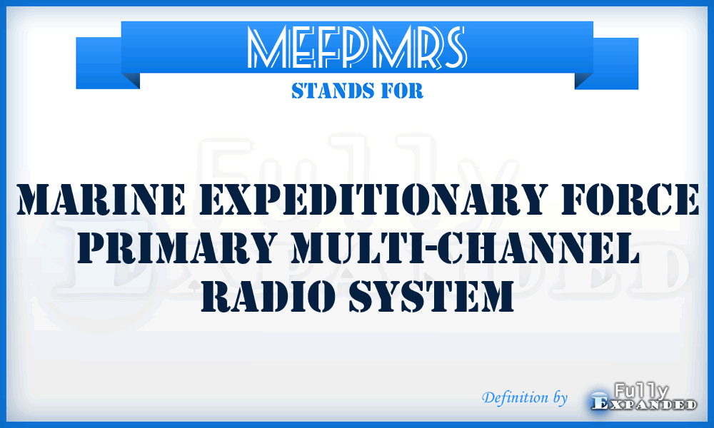 MEFPMRS - Marine Expeditionary Force Primary Multi-channel Radio System