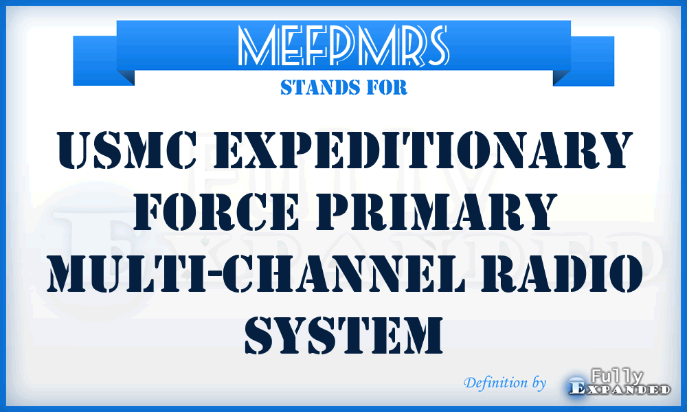 MEFPMRS - USMC Expeditionary Force Primary Multi-channel Radio System