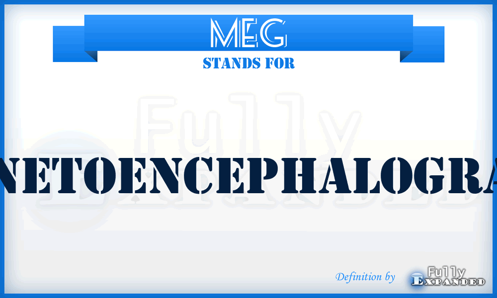 MEG - MagnetoEncephaloGraphy