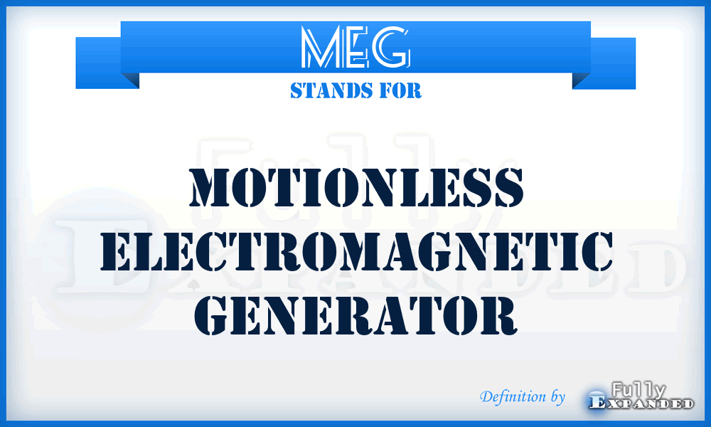 MEG - Motionless Electromagnetic Generator