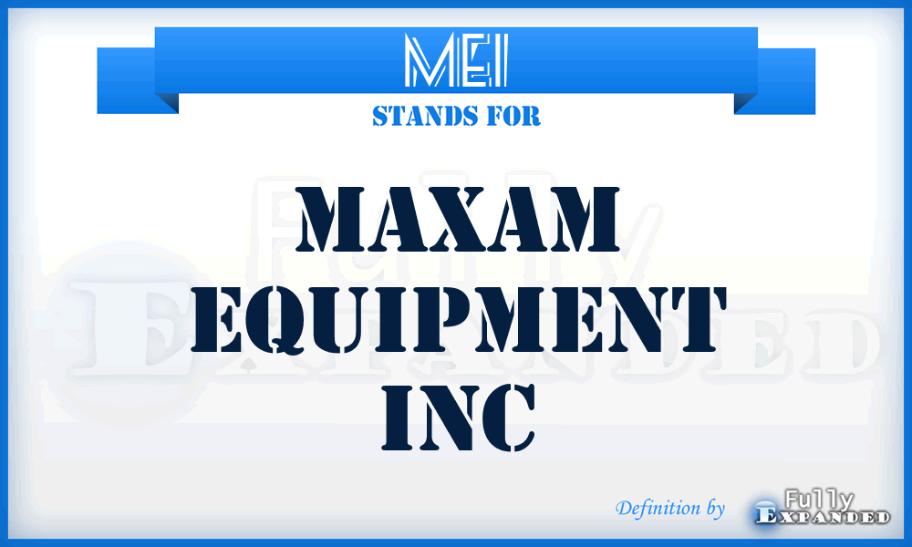 MEI - Maxam Equipment Inc