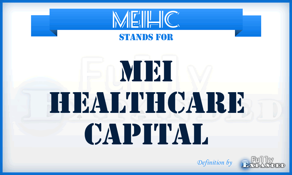 MEIHC - MEI Healthcare Capital