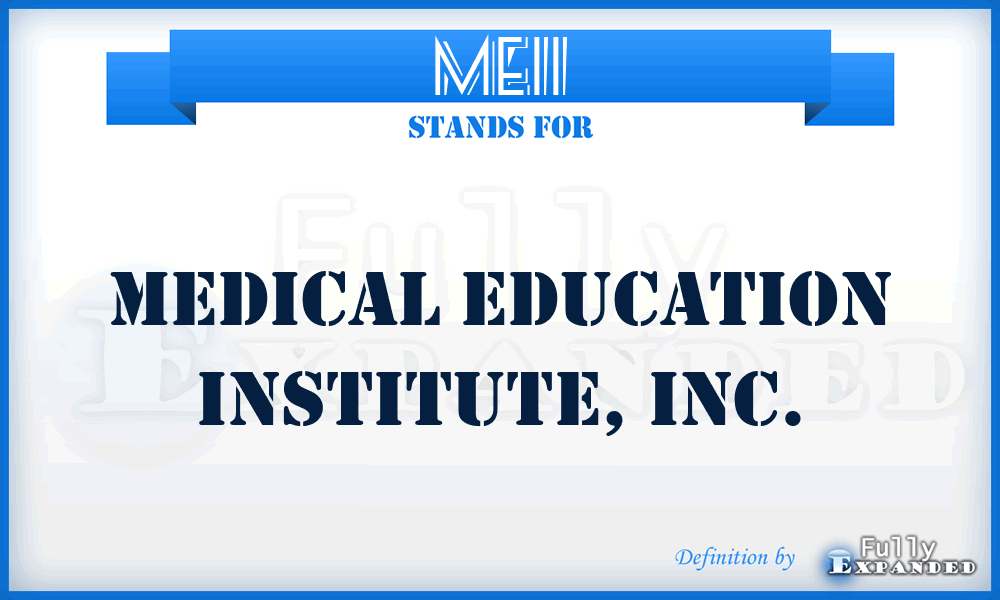 MEII - Medical Education Institute, Inc.