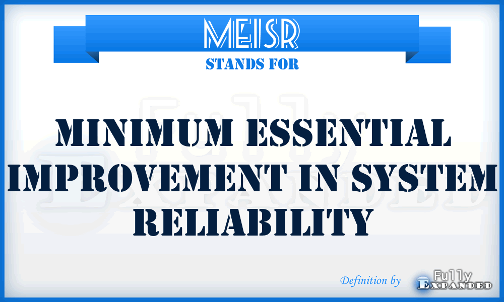 MEISR - minimum essential improvement in system reliability