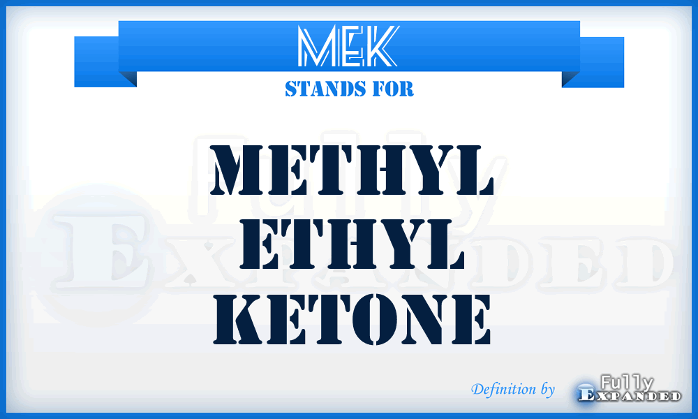 MEK - Methyl Ethyl Ketone