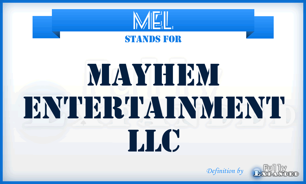 MEL - Mayhem Entertainment LLC