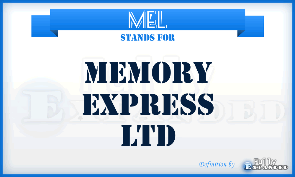 MEL - Memory Express Ltd