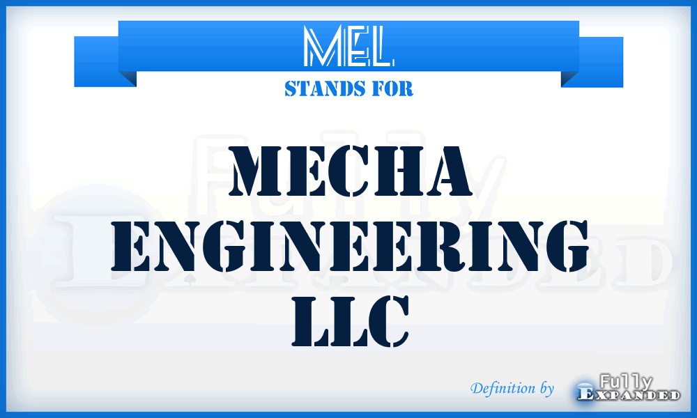 MEL - Mecha Engineering LLC
