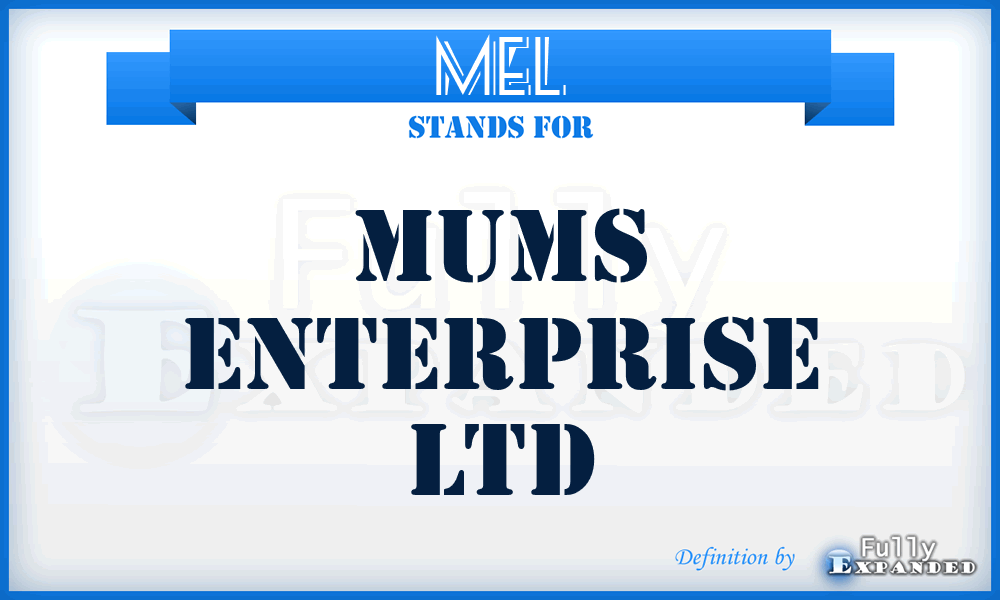 MEL - Mums Enterprise Ltd