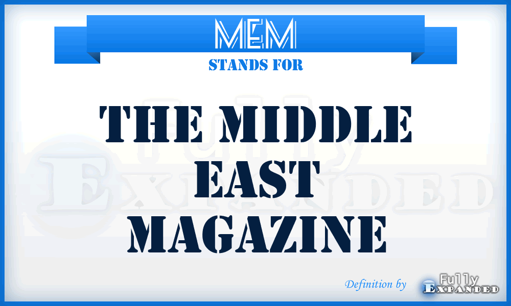 MEM - The Middle East Magazine