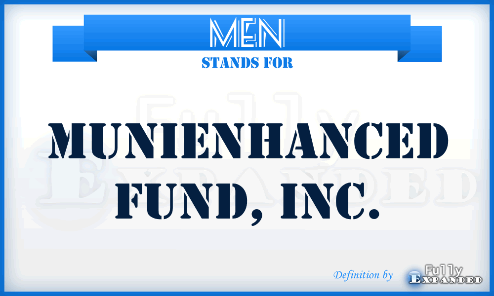 MEN - MuniEnhanced Fund, Inc.