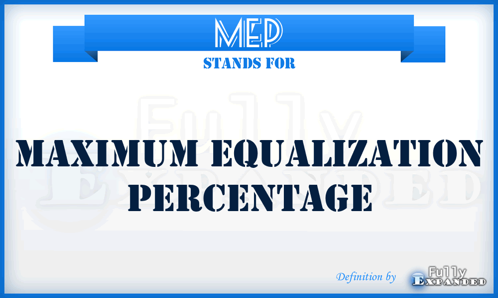MEP - Maximum Equalization Percentage