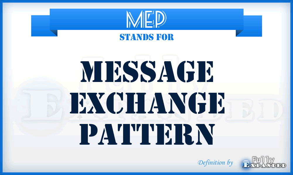 MEP - Message Exchange Pattern