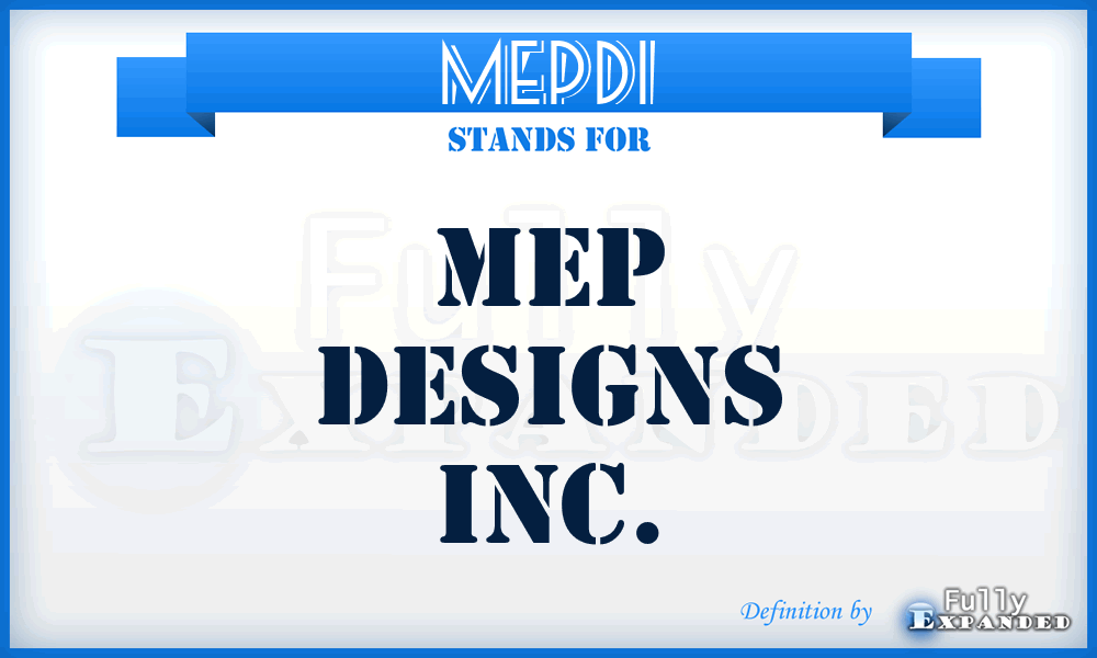 MEPDI - MEP Designs Inc.