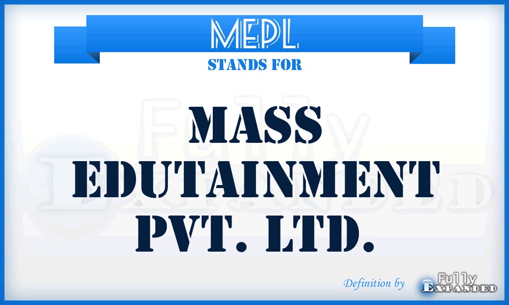 MEPL - Mass Edutainment Pvt. Ltd.
