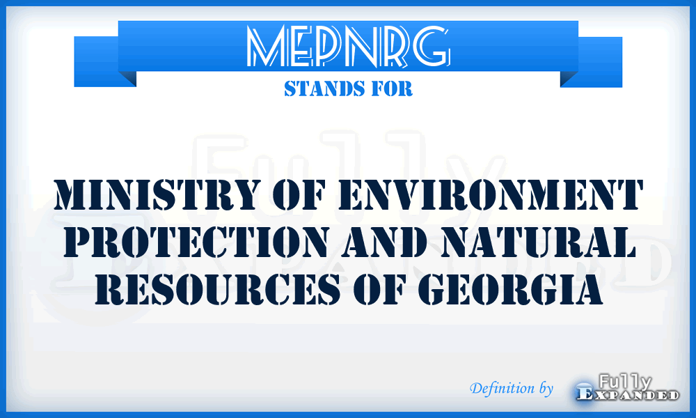 MEPNRG - Ministry of Environment Protection and Natural Resources of Georgia