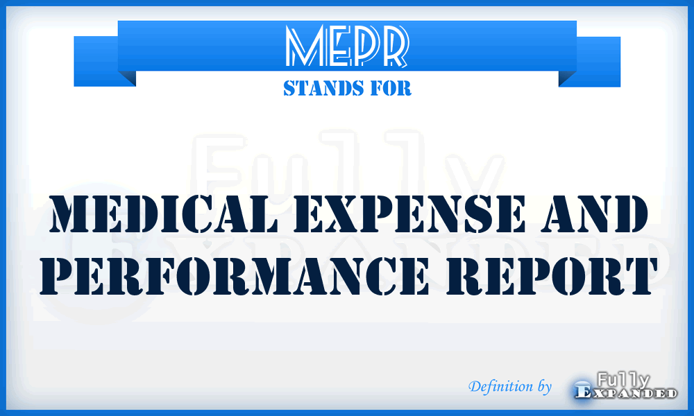 MEPR - medical expense and performance report