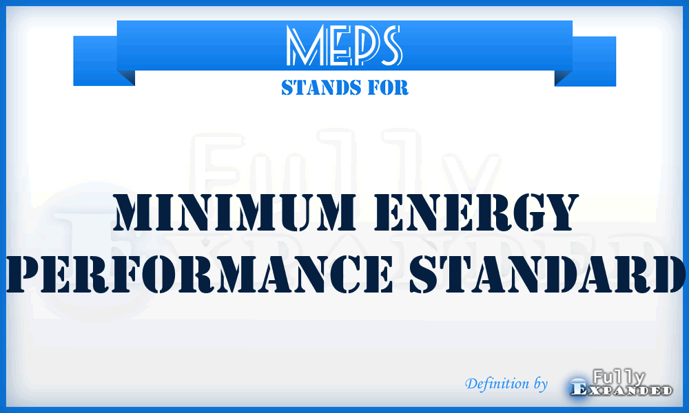 MEPS - Minimum Energy Performance Standard
