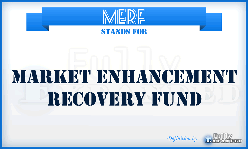 MERF - Market Enhancement Recovery Fund