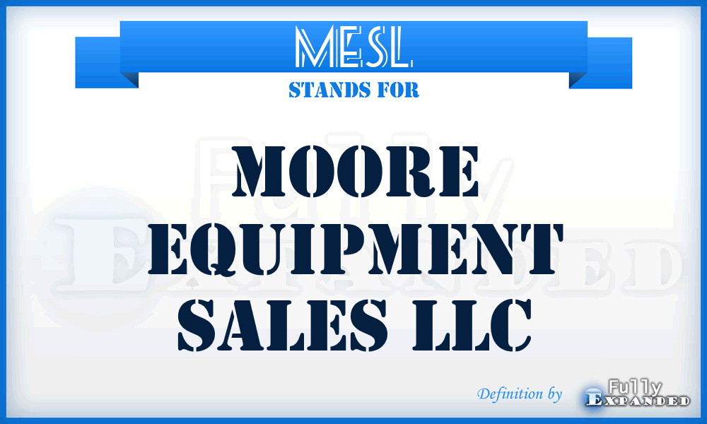 MESL - Moore Equipment Sales LLC