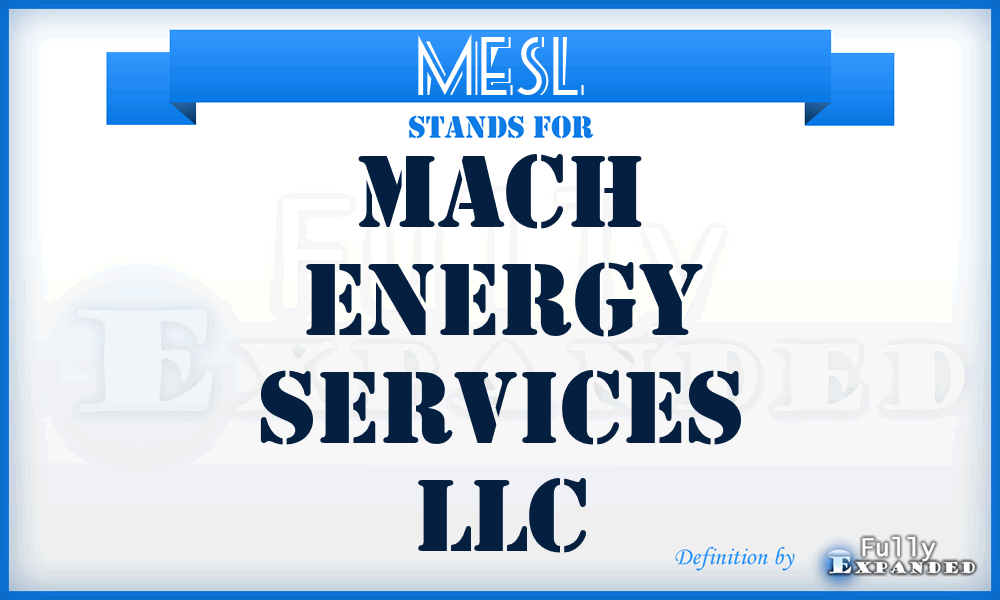 MESL - Mach Energy Services LLC