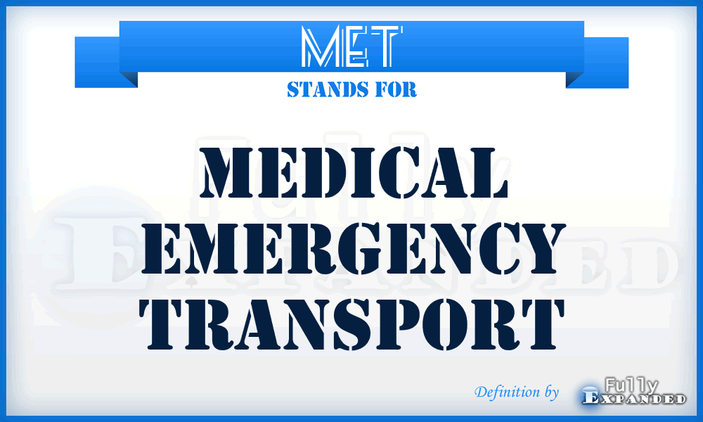 MET - Medical Emergency Transport