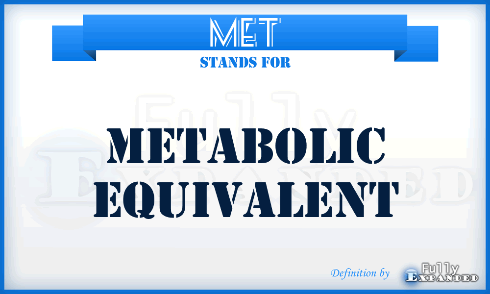 MET - Metabolic Equivalent