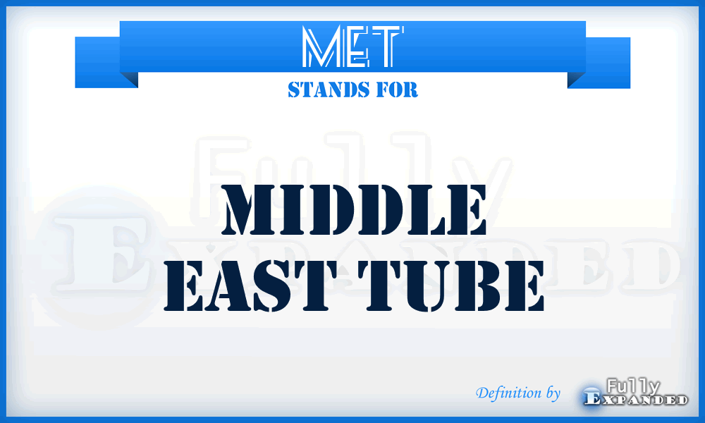 MET - Middle East Tube