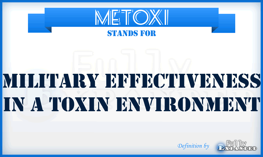METOXI - military effectiveness in a toxin environment