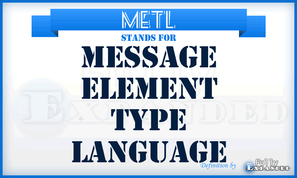 METL - Message Element Type Language