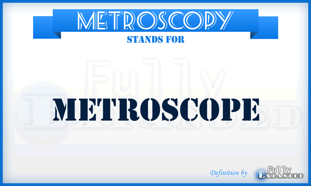 METROSCOPY - metroscope
