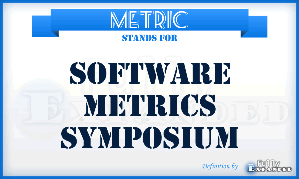METRIC - Software Metrics Symposium