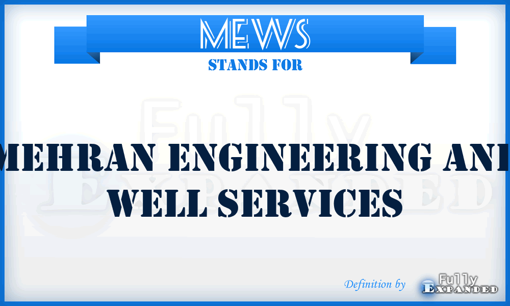 MEWS - Mehran Engineering and Well Services