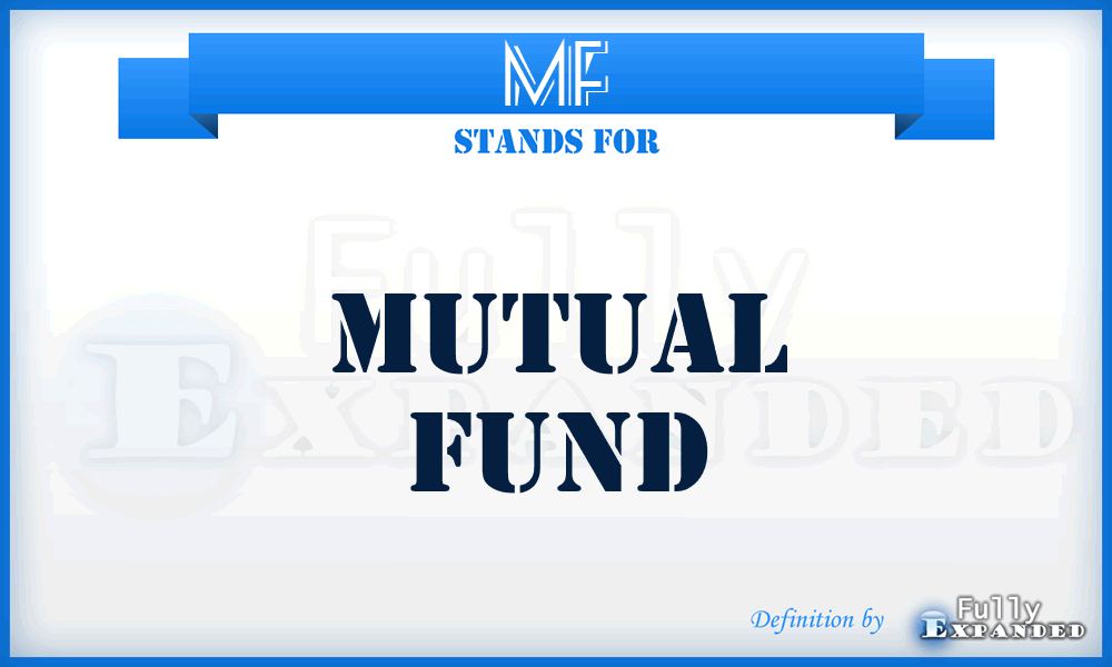MF - Mutual Fund
