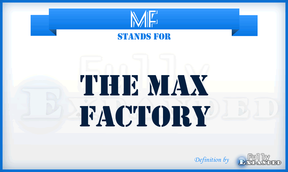 MF - The Max Factory