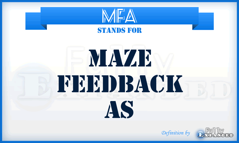 MFA - Maze Feedback As