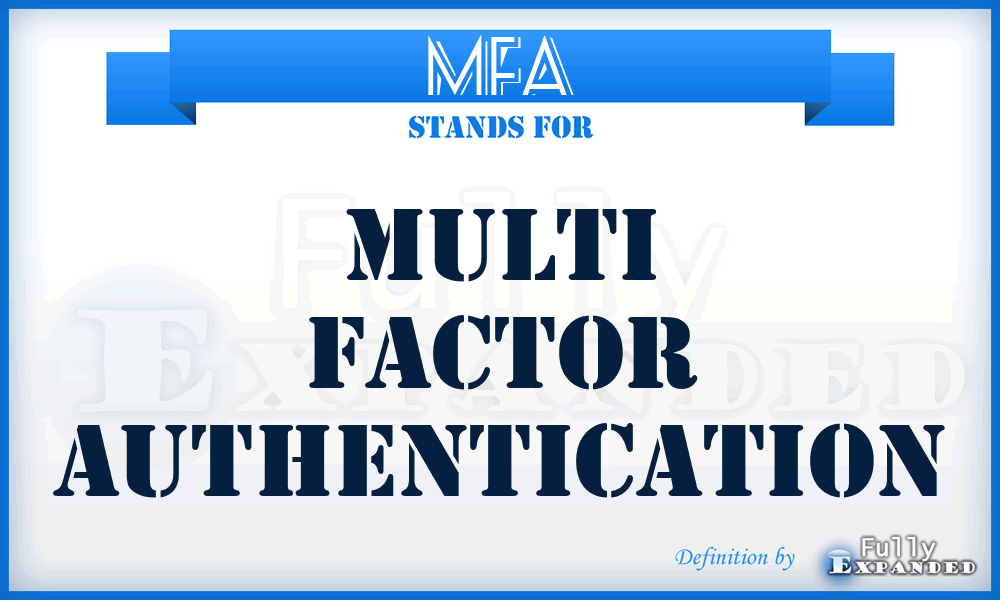 MFA - Multi Factor Authentication