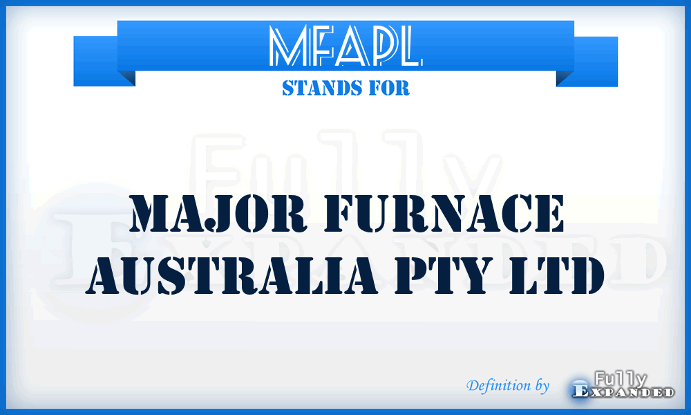 MFAPL - Major Furnace Australia Pty Ltd