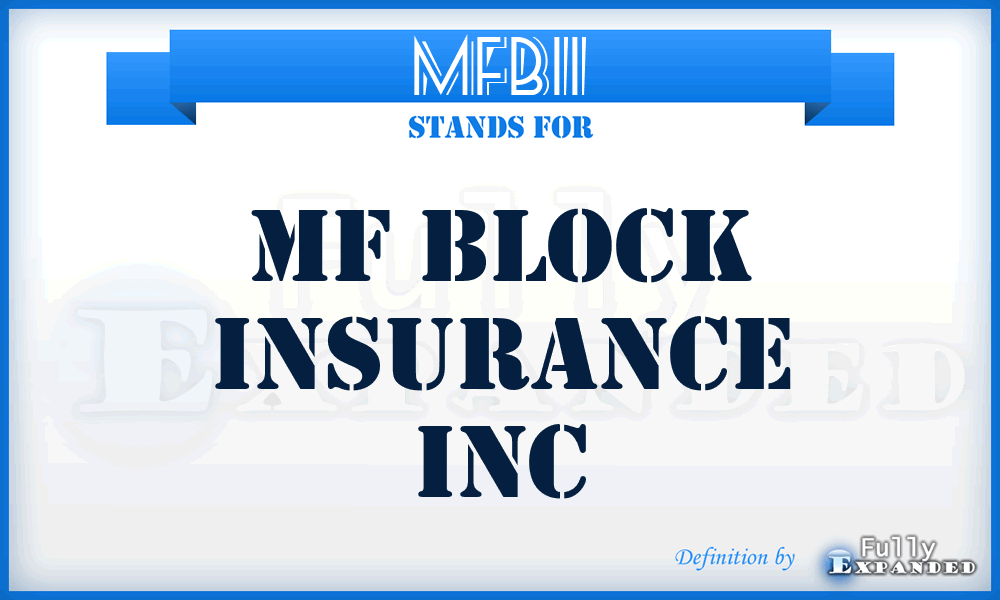 MFBII - MF Block Insurance Inc