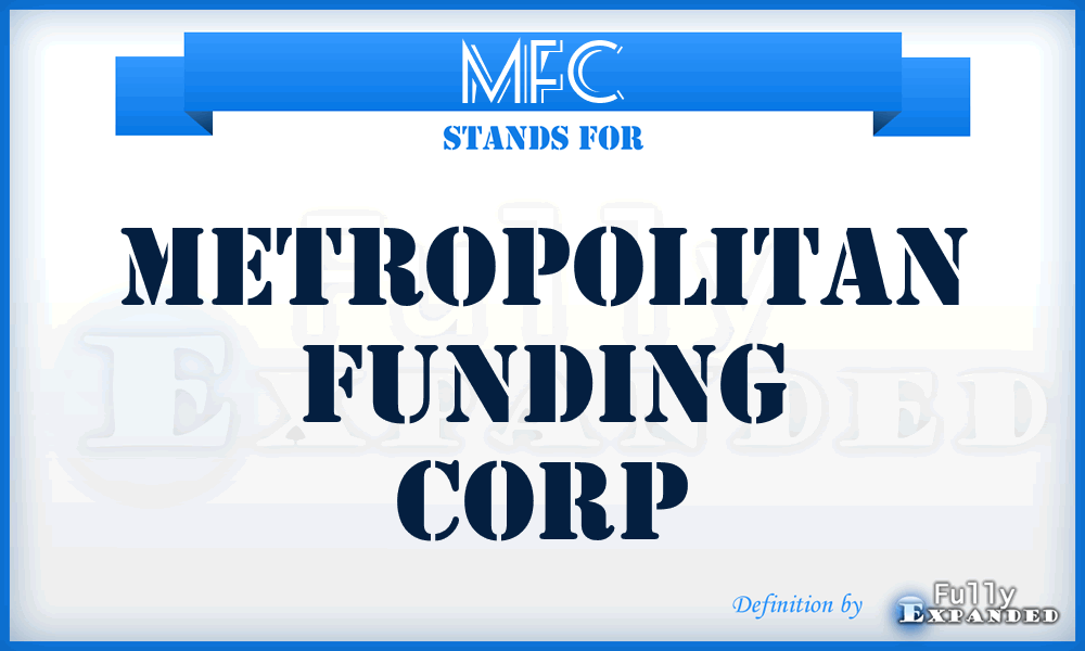 MFC - Metropolitan Funding Corp