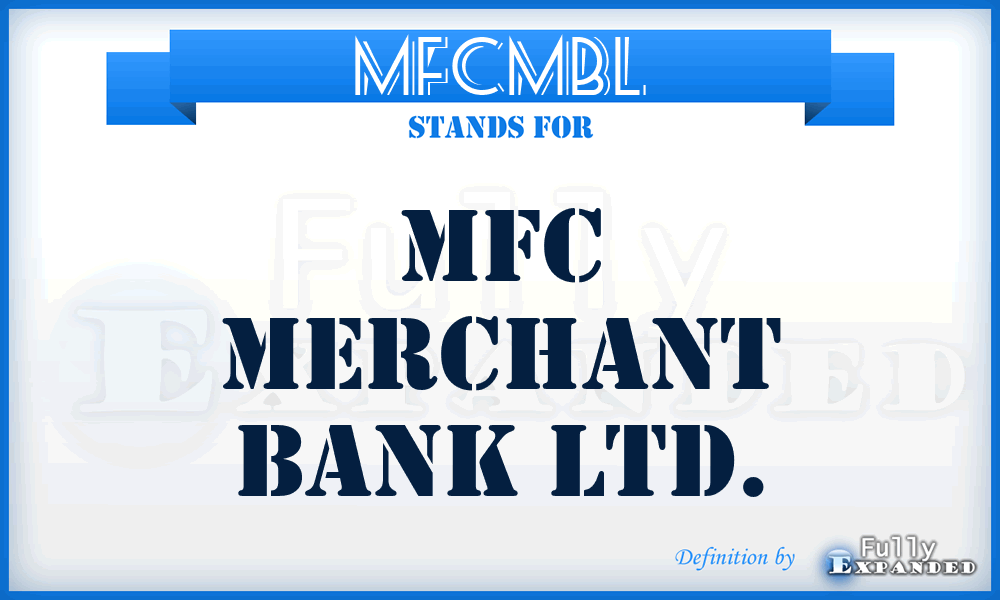 MFCMBL - MFC Merchant Bank Ltd.