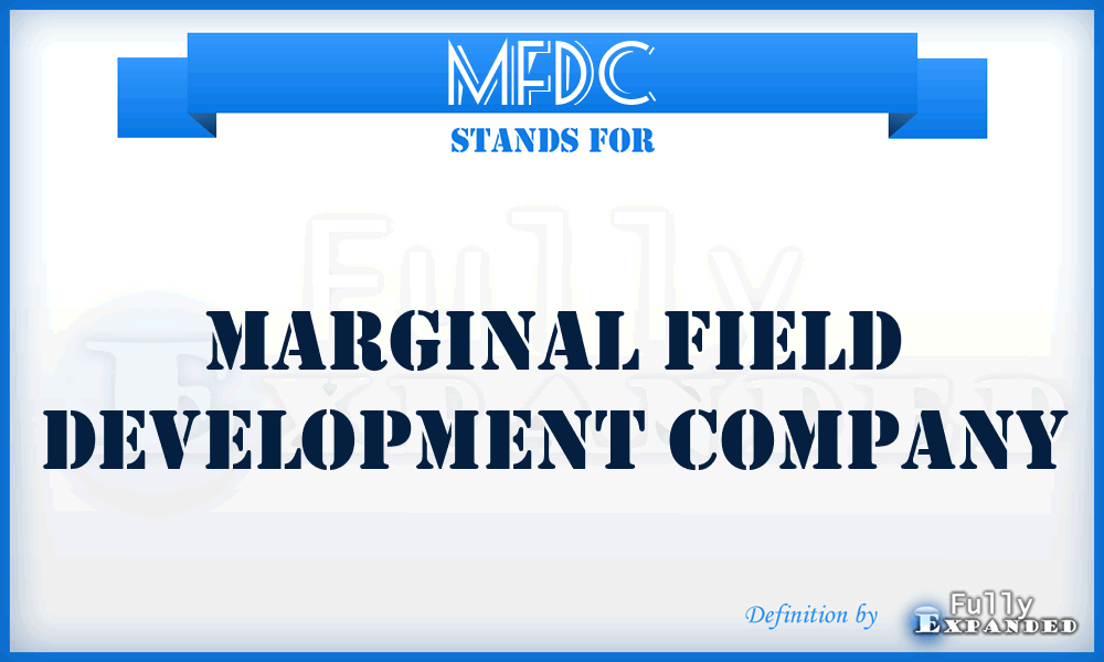 MFDC - Marginal Field Development Company