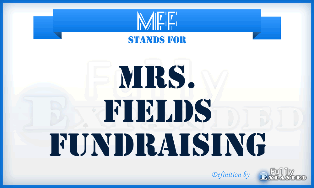 MFF - Mrs. Fields Fundraising