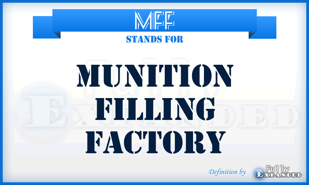 MFF - Munition Filling Factory