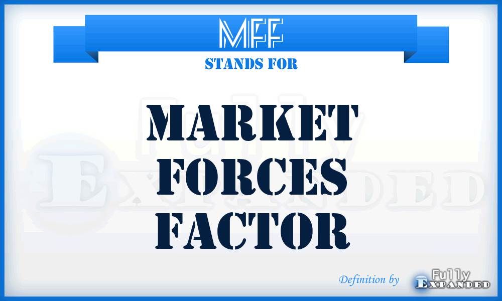 MFF - market forces factor